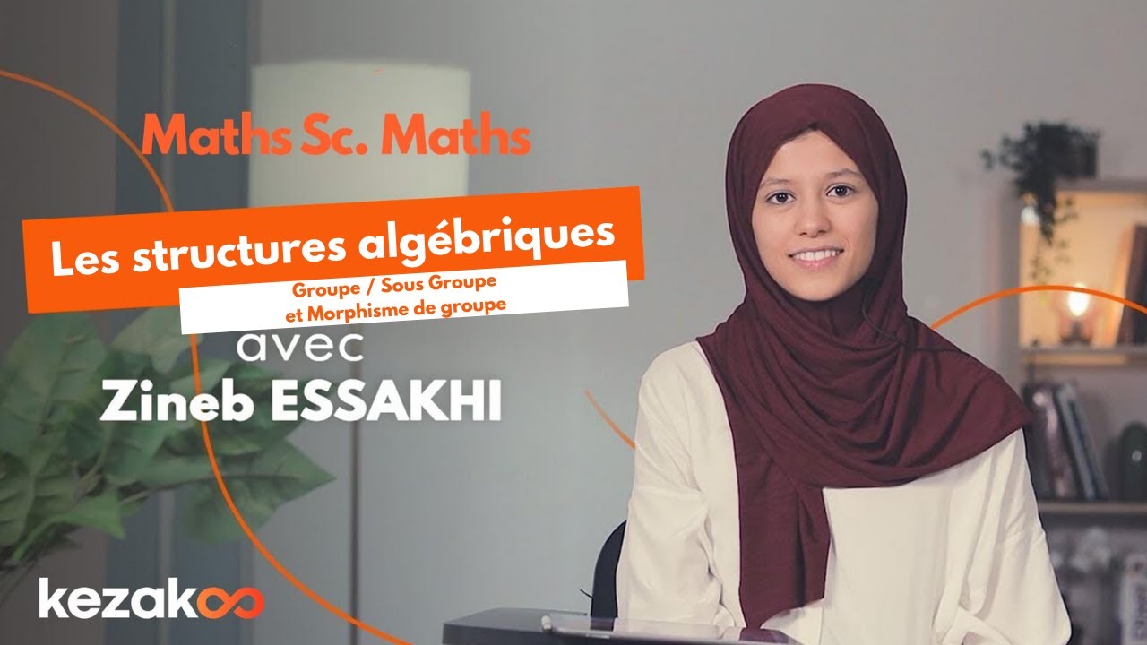 Structures algébriques - Structures Groupe/Sous groupe/Morphisme de groupe |2 BAC Math BIOF| Kezakoo