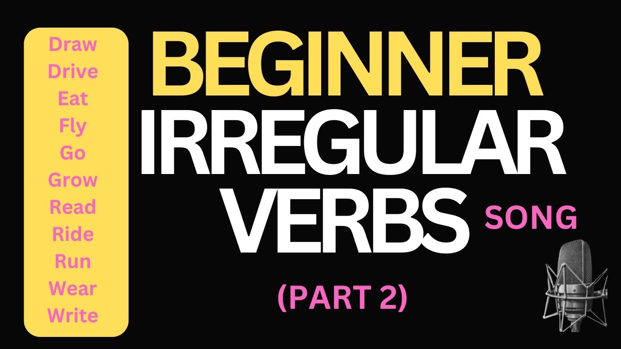 Beginner Irregular Verbs Song-Part 2