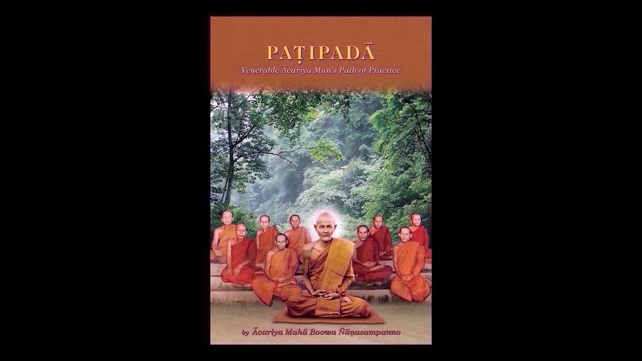 Paṭipadā Part 56 :  Venerable Ajaan Mun’s Practice & His Methods of Teaching Part 2