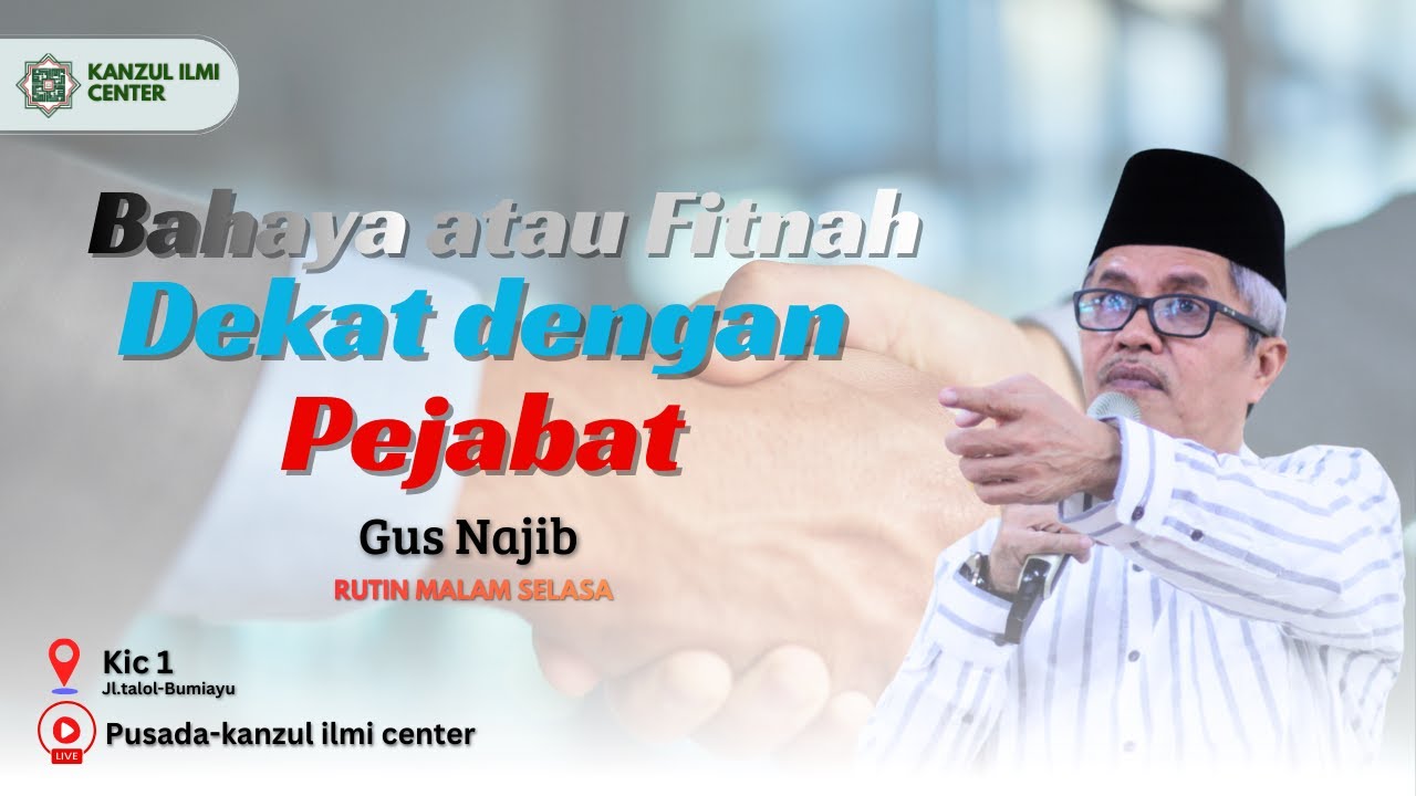 Bahaya Atau Fitnah Dekat Dengan Pejabat  || Gus Najib