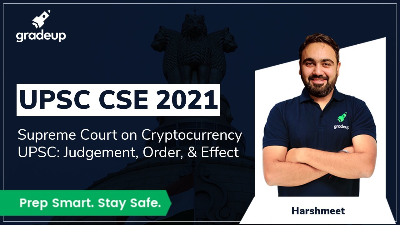 UPSC CSE 2021: Supreme Court on Cryptocurrency UPSC: Judgement, Order, & Effect || Gradeup