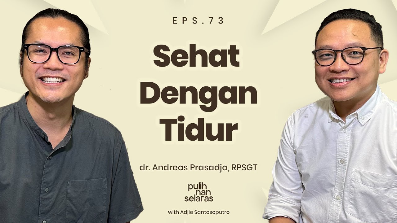 Tidur itu pondasi hidup sehat. Pelajari tidur, tonton ini - dr. Andreas Prasadja | #pulihnanselaras