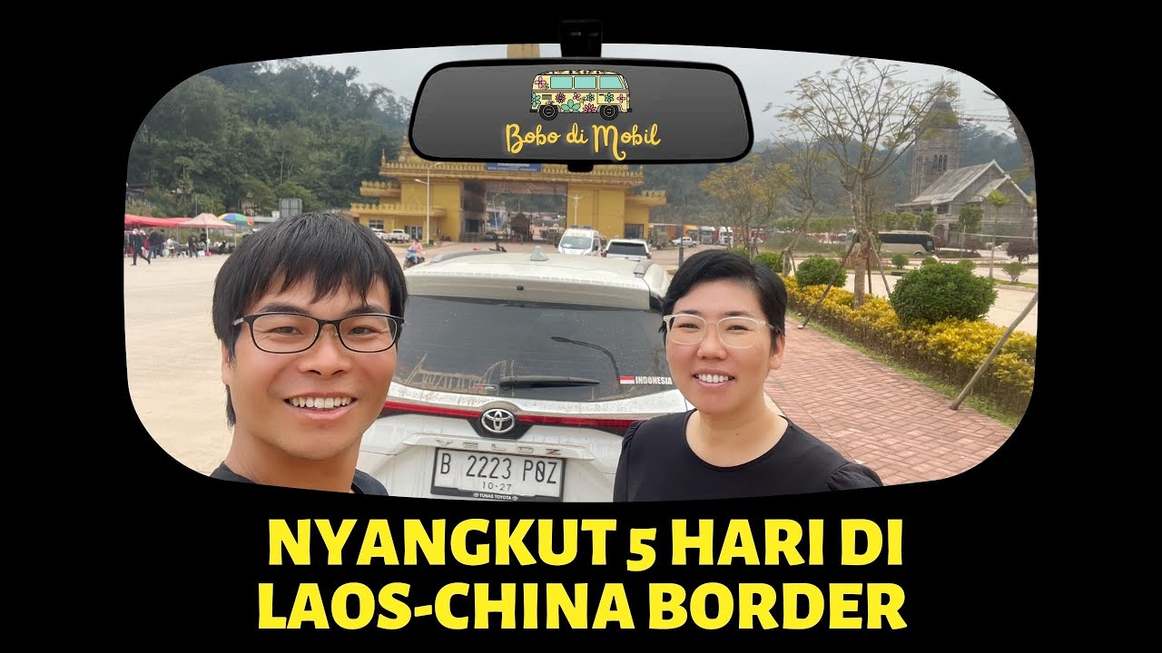 Laos Ep.4 | Boten Laos-China Border