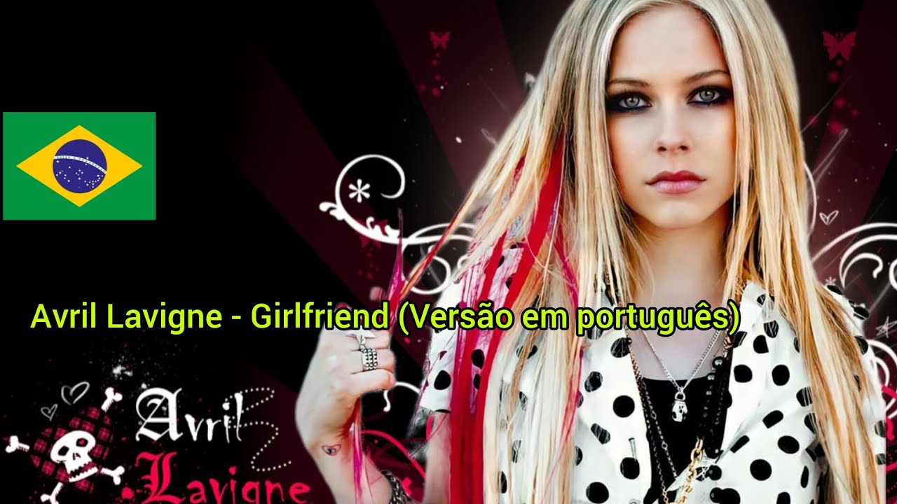Avril Lavigne - Girlfriend (Versão em português)