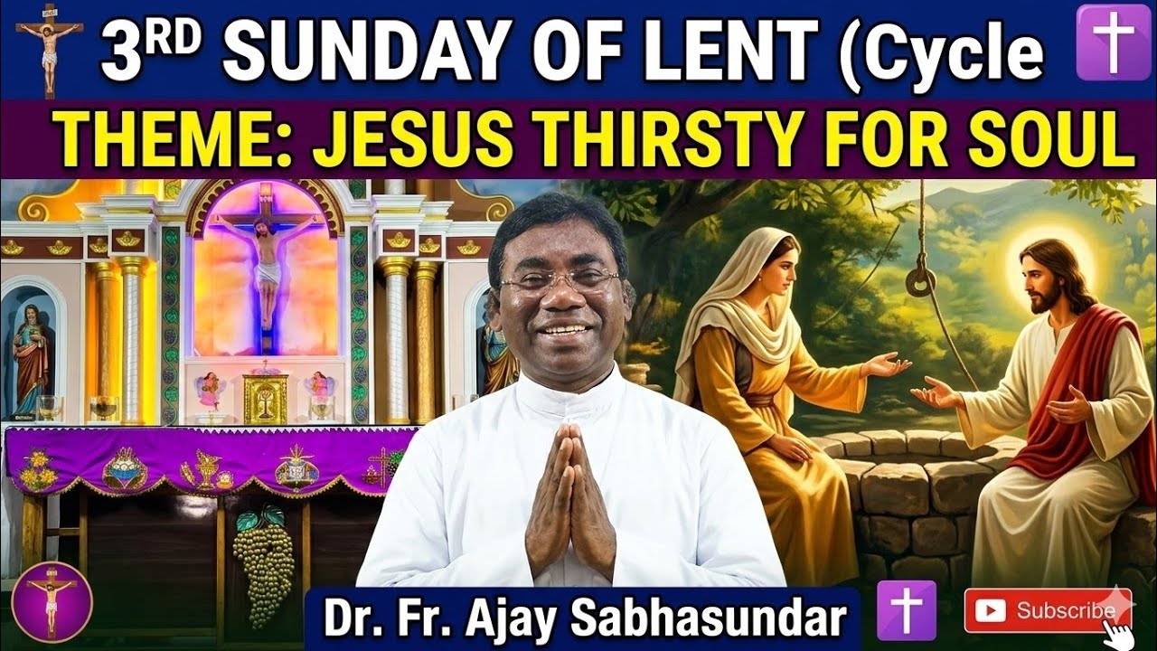 Homily for third Sunday of Lent cycle A by Dr. Fr. Ajay Sabhasundar 