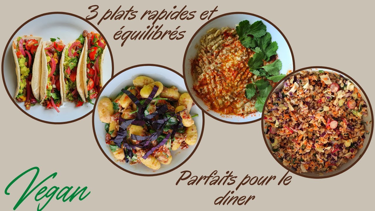 3 plats rapides, équilibrés et faciles pour les soirs | Vegan