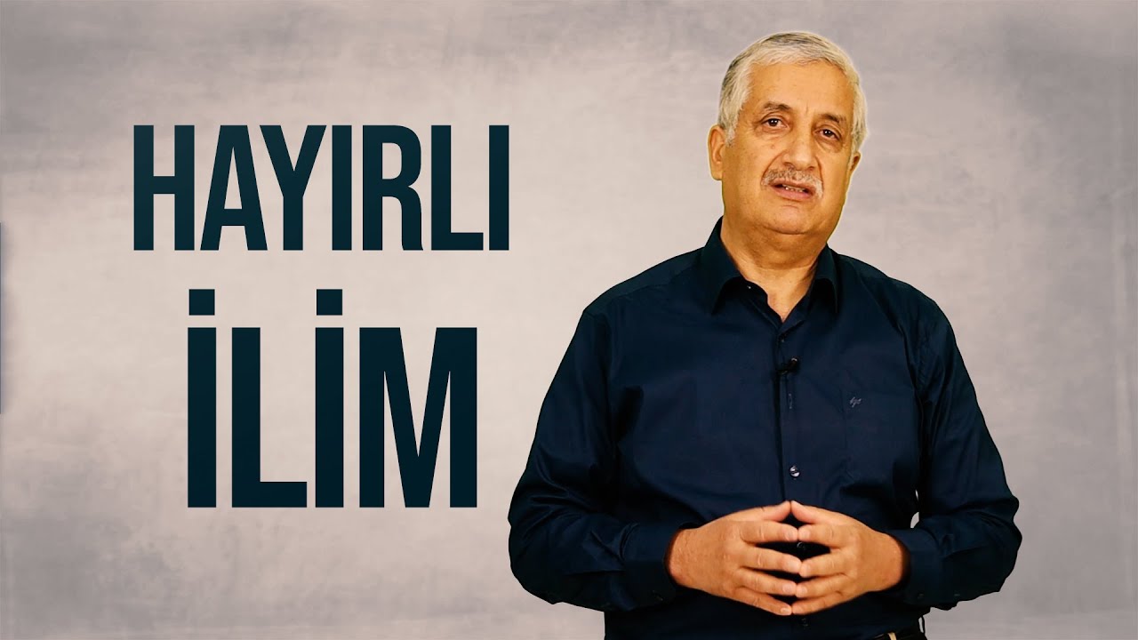 HAYIRLI İLİM - HİKMET ARAYIŞLARI
