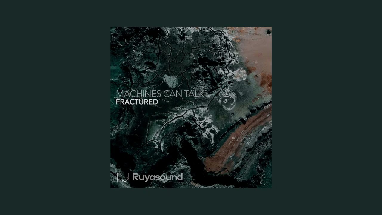 Machines Can Talk - Fractured