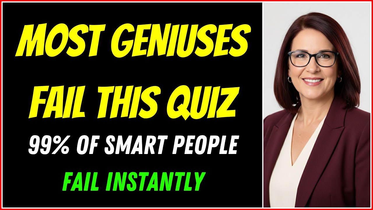 MOST GENIUSES FAIL THIS QUIZ 99% OF SMART PEOPLE FAIL INSTANTLY!