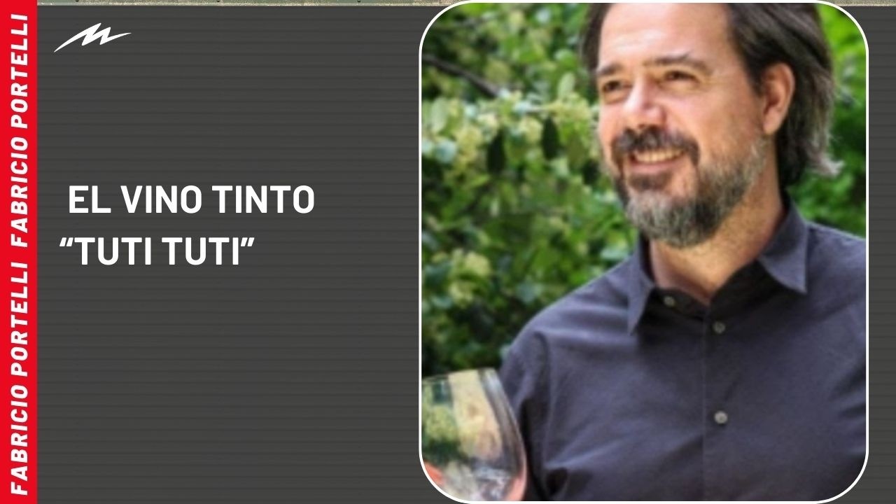Fabricio Portelli y el vino tinto “tuti tuti”: una opción accesible y de buen nivel