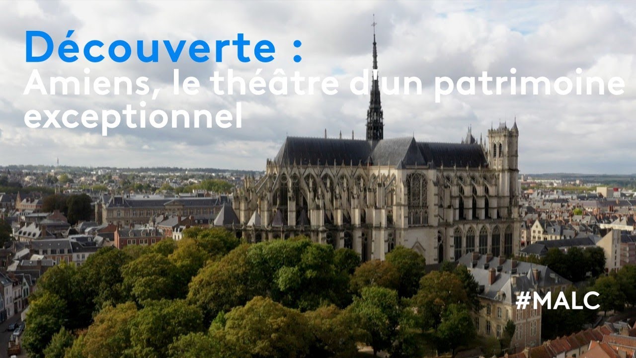 Découverte : Amiens, le théâtre d'un patrimoine exceptionnel