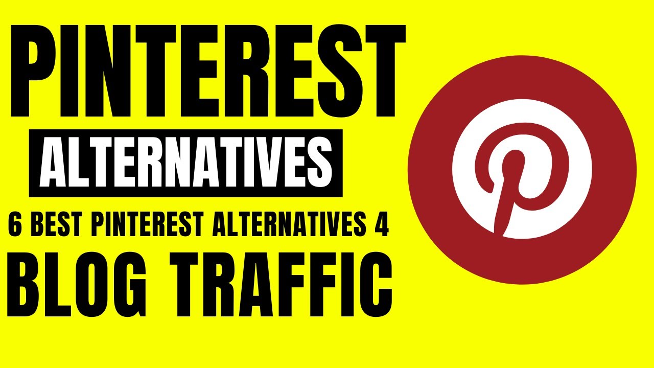 Pinterest Alternatives | 6 Pinterest Alternatives To Get Traffic In 2020