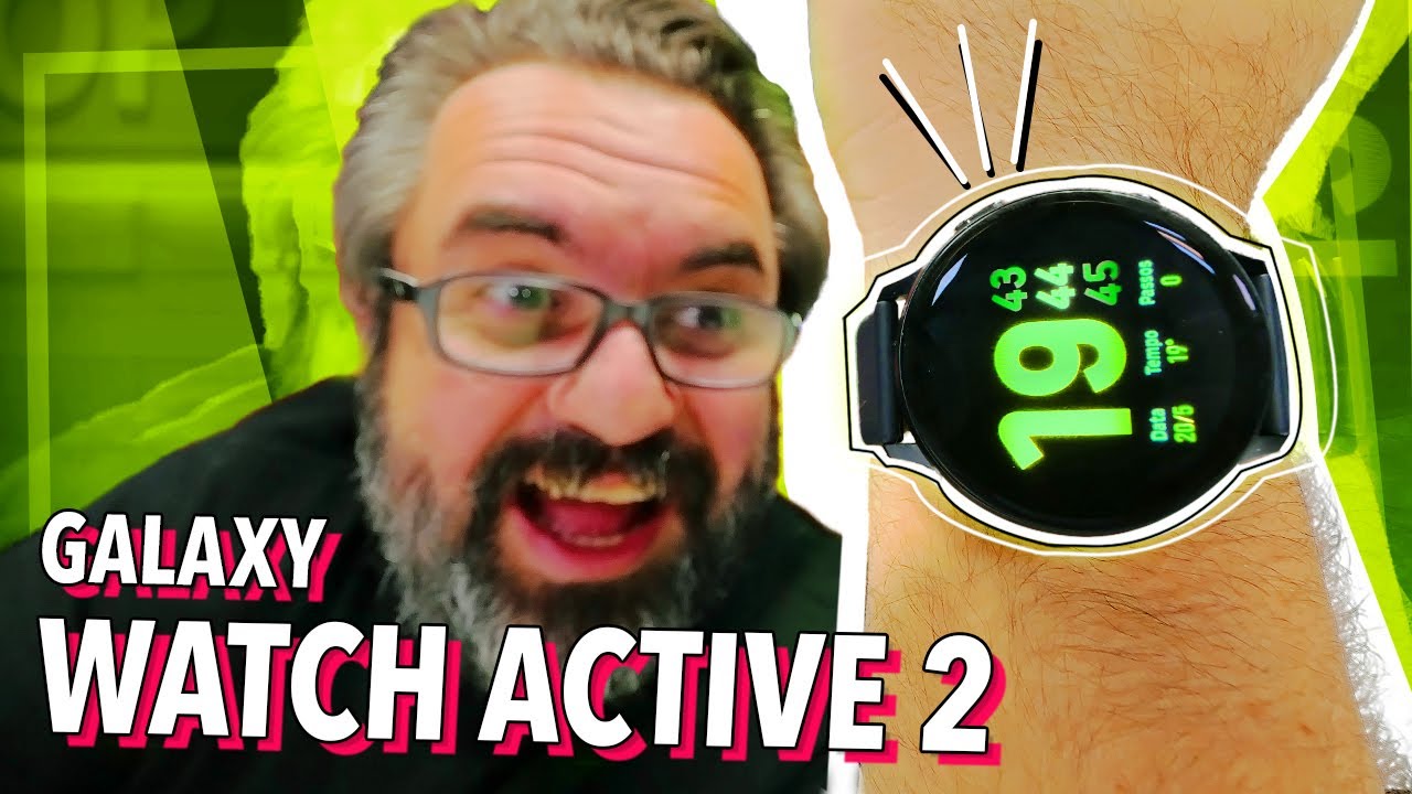 GALAXY WATCH ACTIVE 2: UNBOXING E HANDS ON!