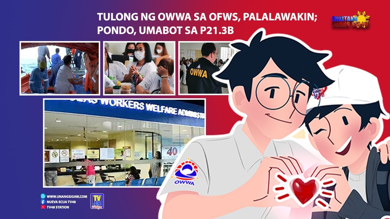 TULONG NG OWWA SA OFWs, PALALAWAKIN; PONDO, UMABOT SA P21.3B | TV48 STATION