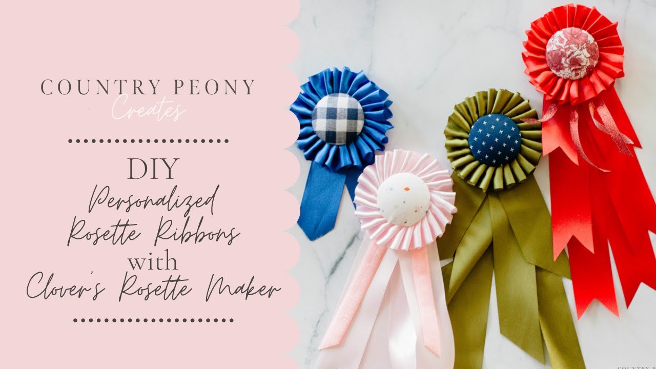 DIY Rosette Ribbon with Clover's Rosette Maker - Country Peony Blog