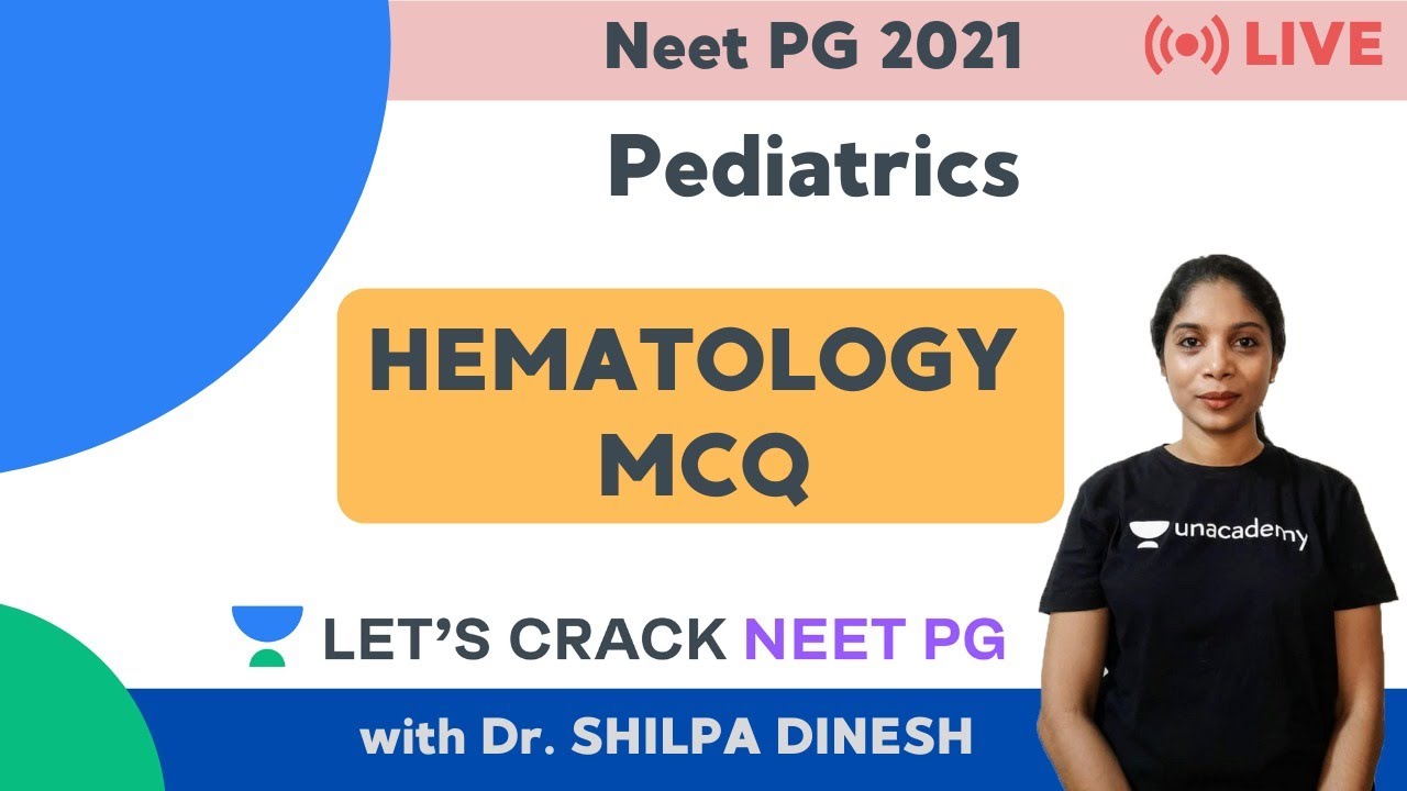 Hematology - MCQ |  Pediatrics | Target NEET PG 2021 | Dr. Shilpa Dinesh