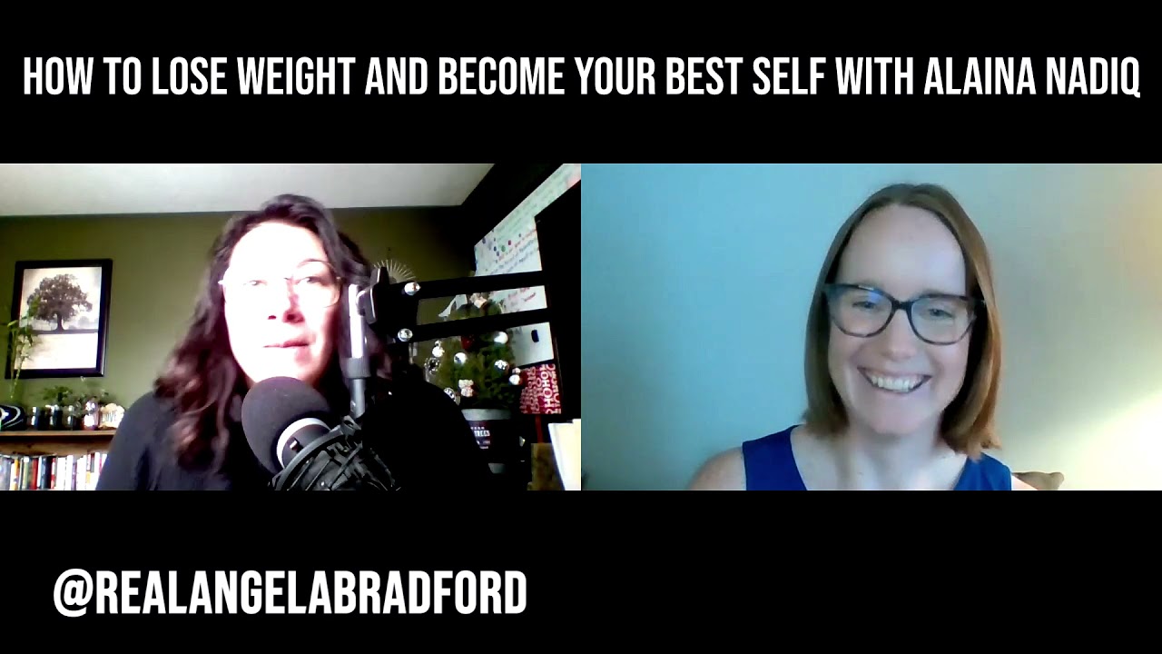How to lose weight and become your best self with Alaina Nadiq