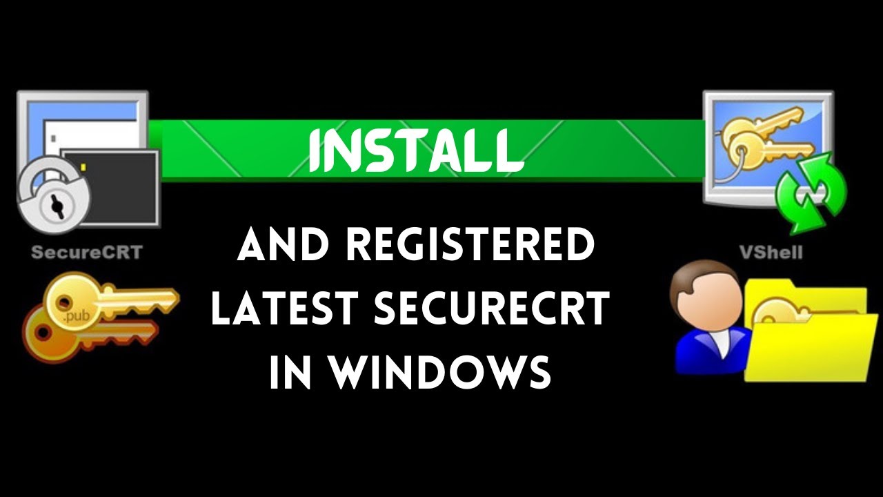 How to Install and Registered Latest SecureCrt in Windows
