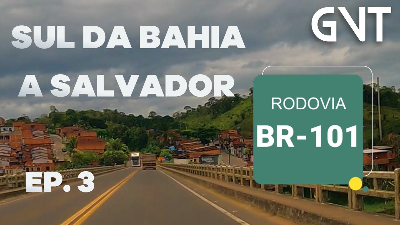 BR-101 | NORDESTE do Brasil | EP. 3 - De Itabuna no Sul da Bahia até a BR-324 para Salvador