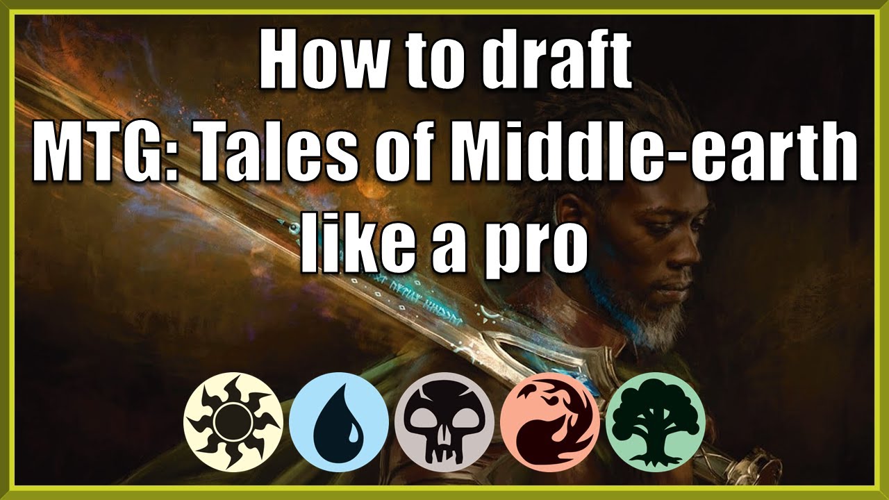 MTG: LotR limited card ranking & the tricks to drafting each color