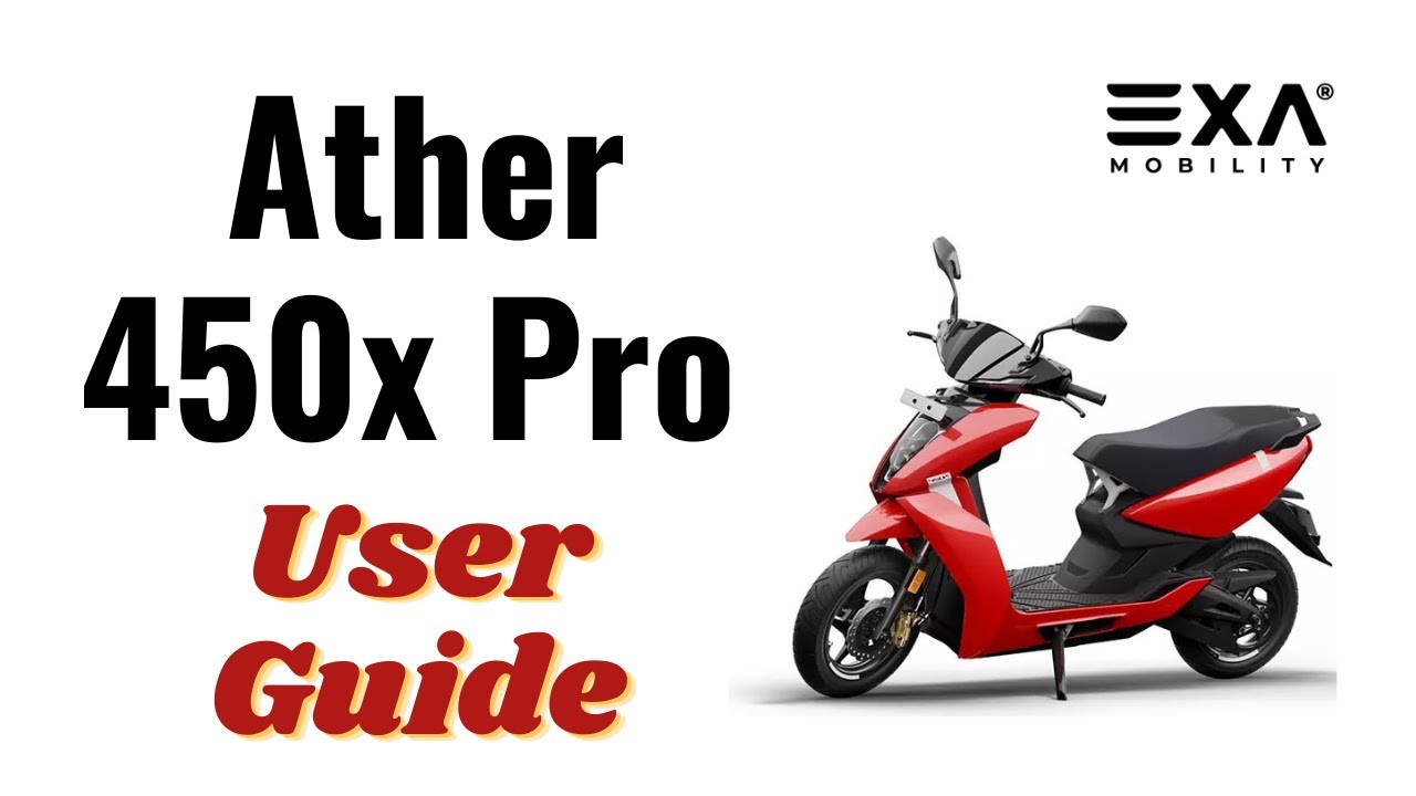 A Guide to use Ather 450X Pro – Features, Tips, and Usage Explained | Exa Mobility