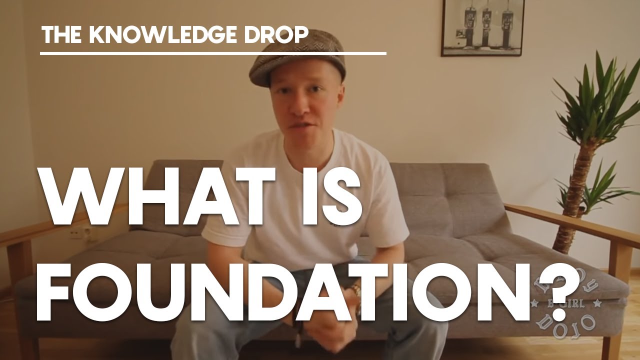 What Is Foundation Really About? // THE KNOWLEDGE DROP | BBOY BGIRL DOJO