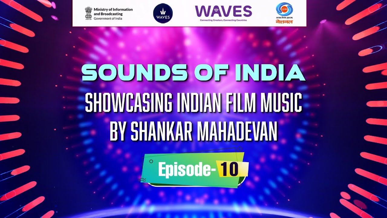 Indian Film Music | Sound of India | Shankar Mahadevan | WAVES 2025 | Episode 10