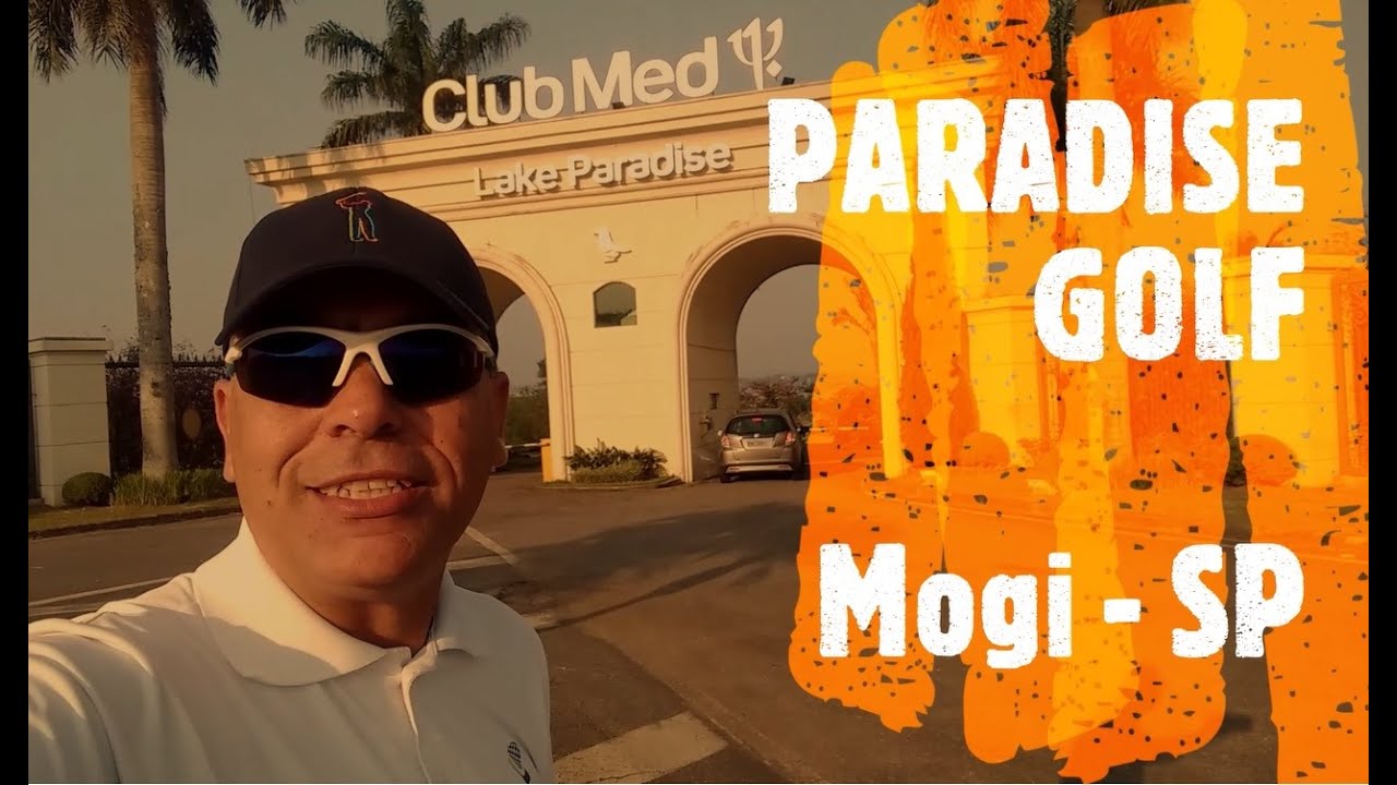CLUB MED LAKE PARADISE GOLF - Mogi / SP - do Tee#1 ao #18 | por Falando de Golfe.