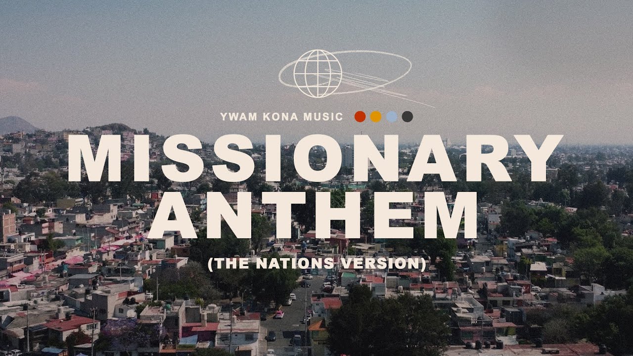 Missionary Anthem - YWAM Kona Music (Tribute Music Video)