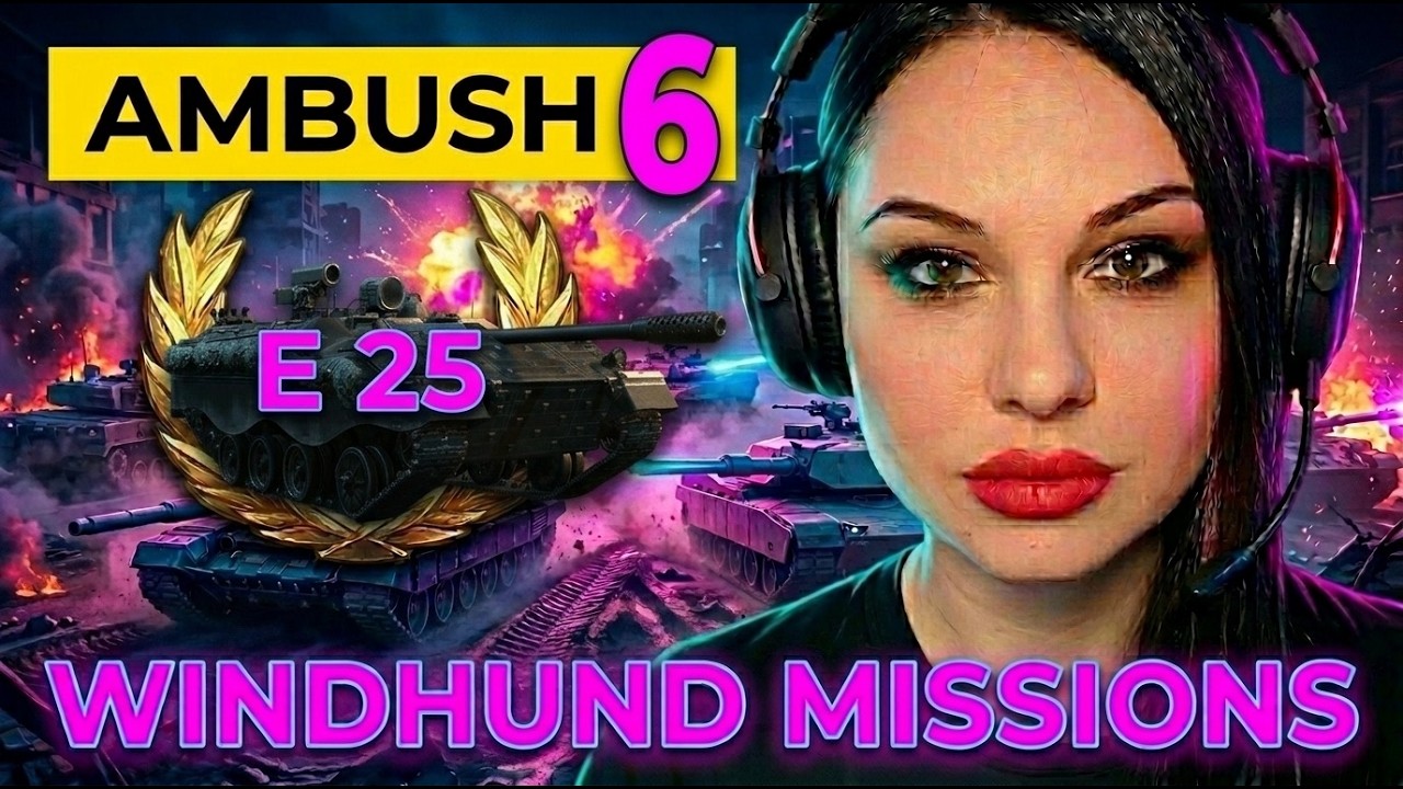 Миссии Виндхунда: Засада №6 | Мир танков | E25
