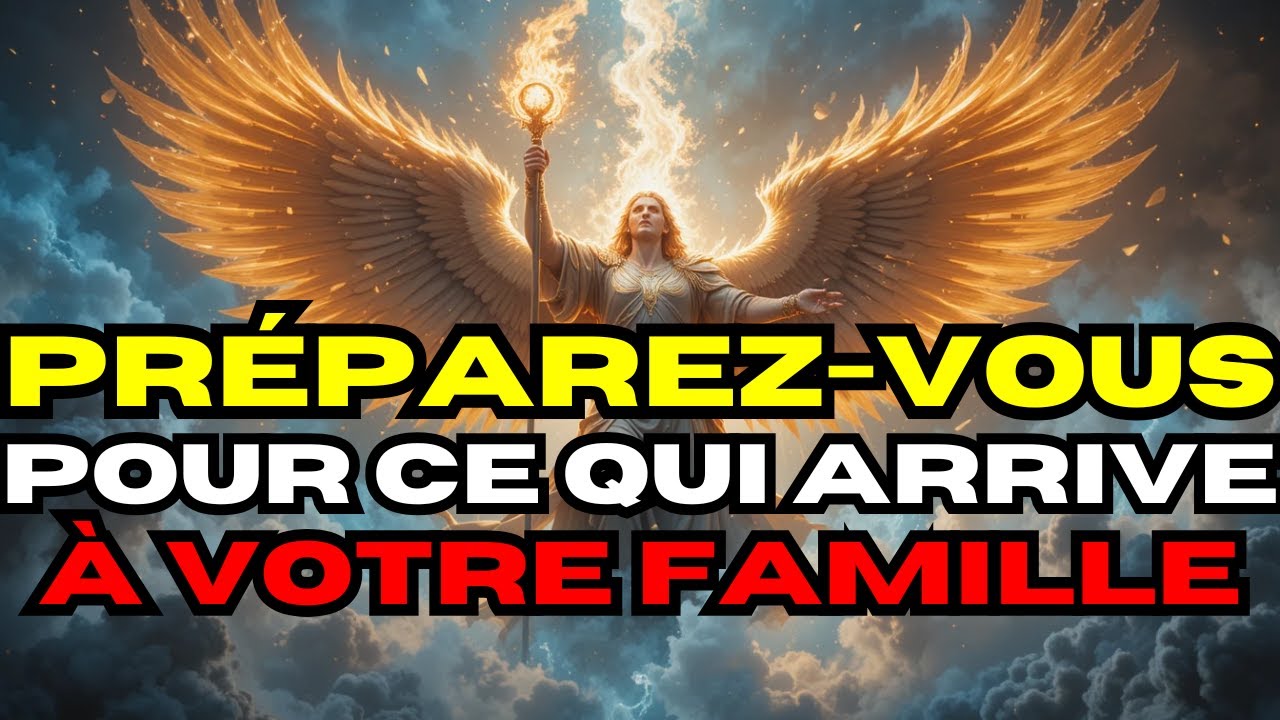 VOICI CE QUI ATTEND TA FAMILLE ET TOI DANS LES PROCHAINES HEURES