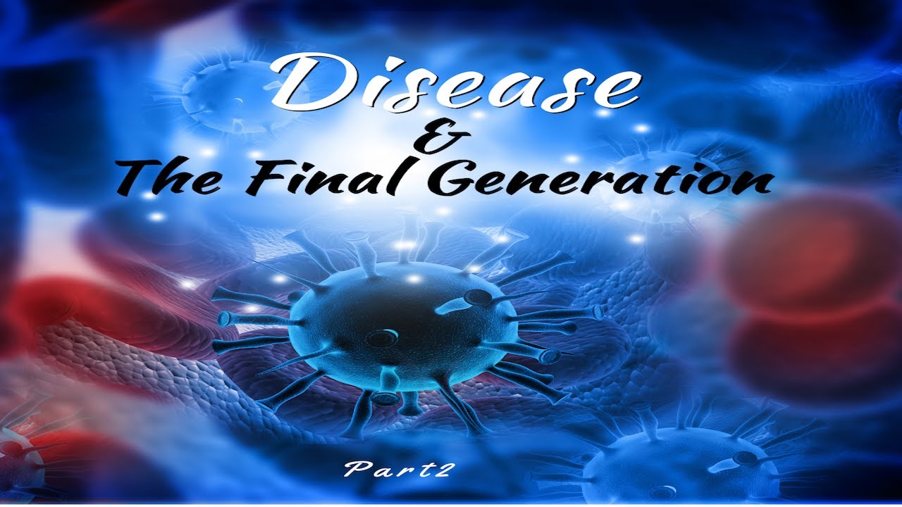 76. BTI - Disease and the Final Generation Part 2 | Pastor Jeremiah Davis 2021