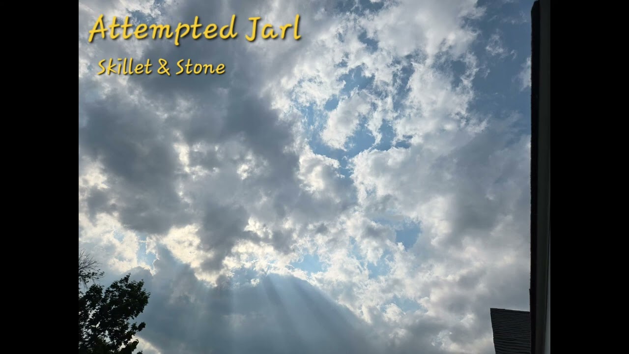 Attempted Jarl  -  Skillet & Stone