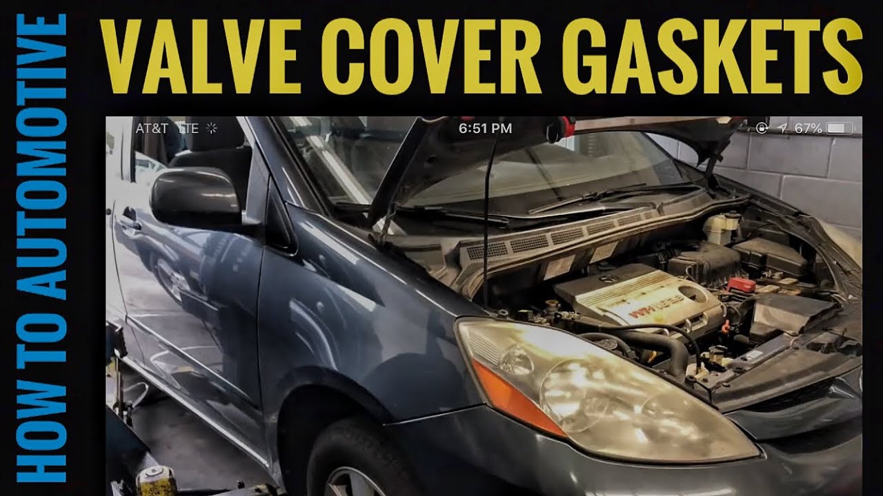 Replacing Front And Rear Valve Cover Gaskets On A 2004-2010 Toyota Sienna With 3.3l Engine