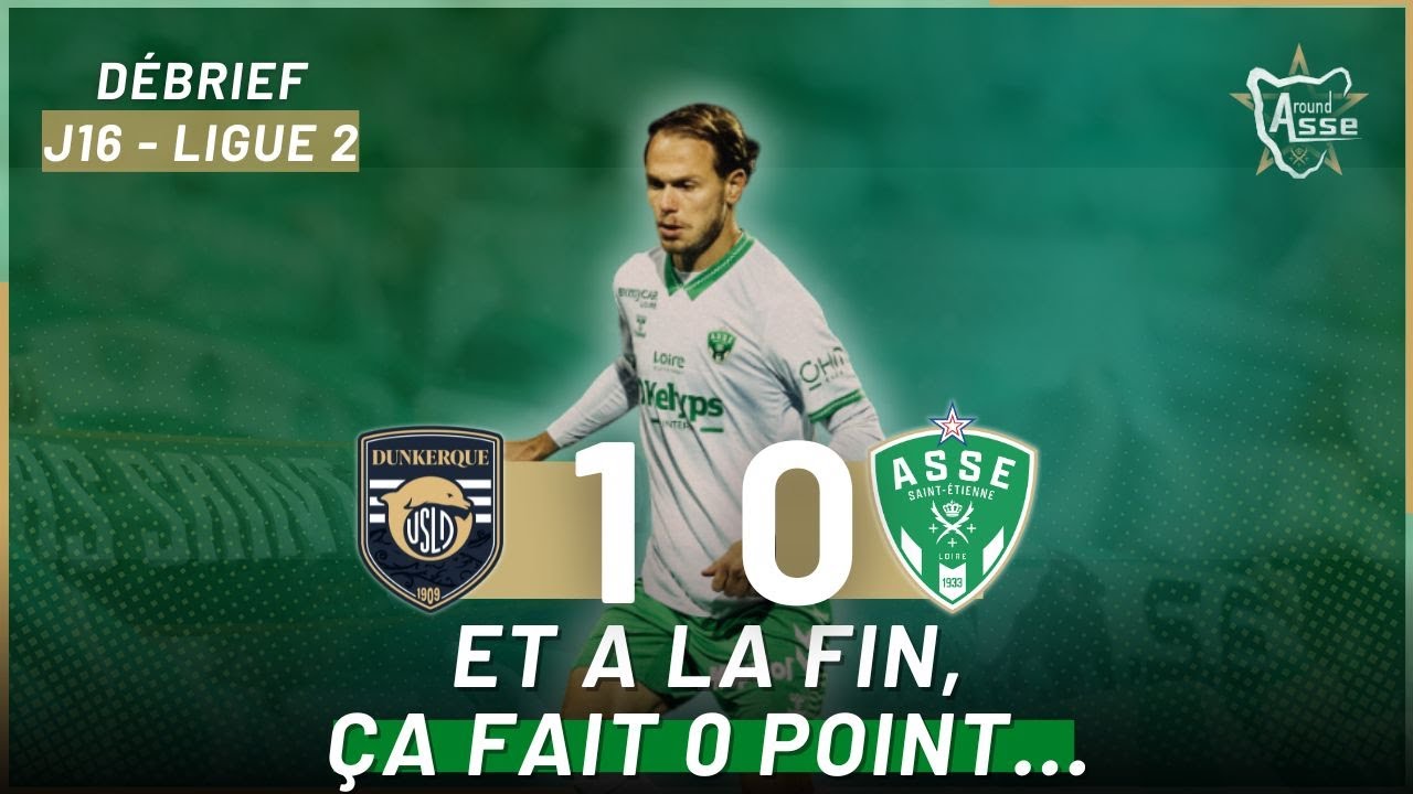 Ligue 2 : Horneland n'a pas trouv&eacute; la solution ! D&eacute;brief Dunkerque 1 ASSE 0