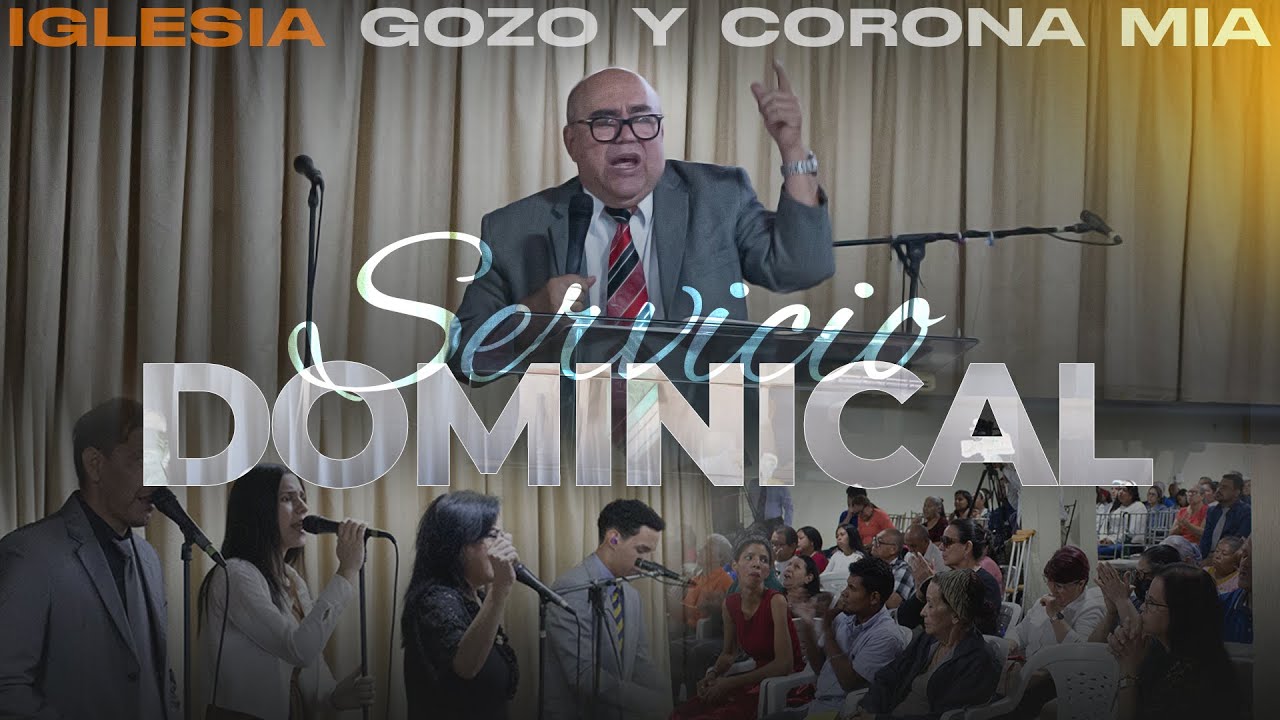 SERVICIO DOMINICAL- Iglesia Gozo y Corona Mía 07/12/25