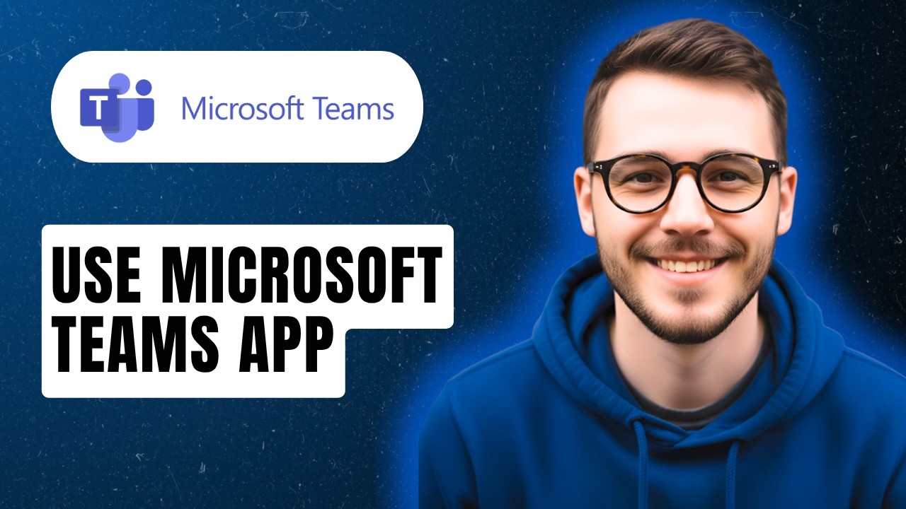 How To Use Microsoft Teams App [2026 Guide]