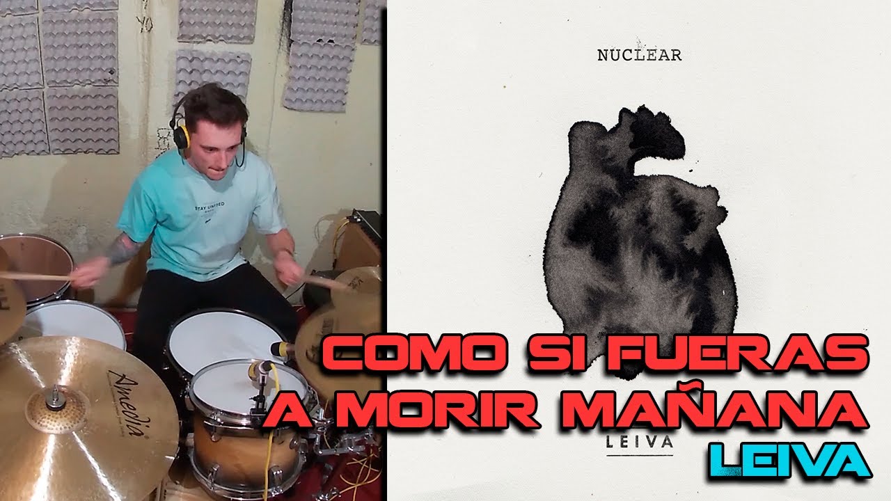 Como si fueras a morir mañana - #leiva - #drum #cover