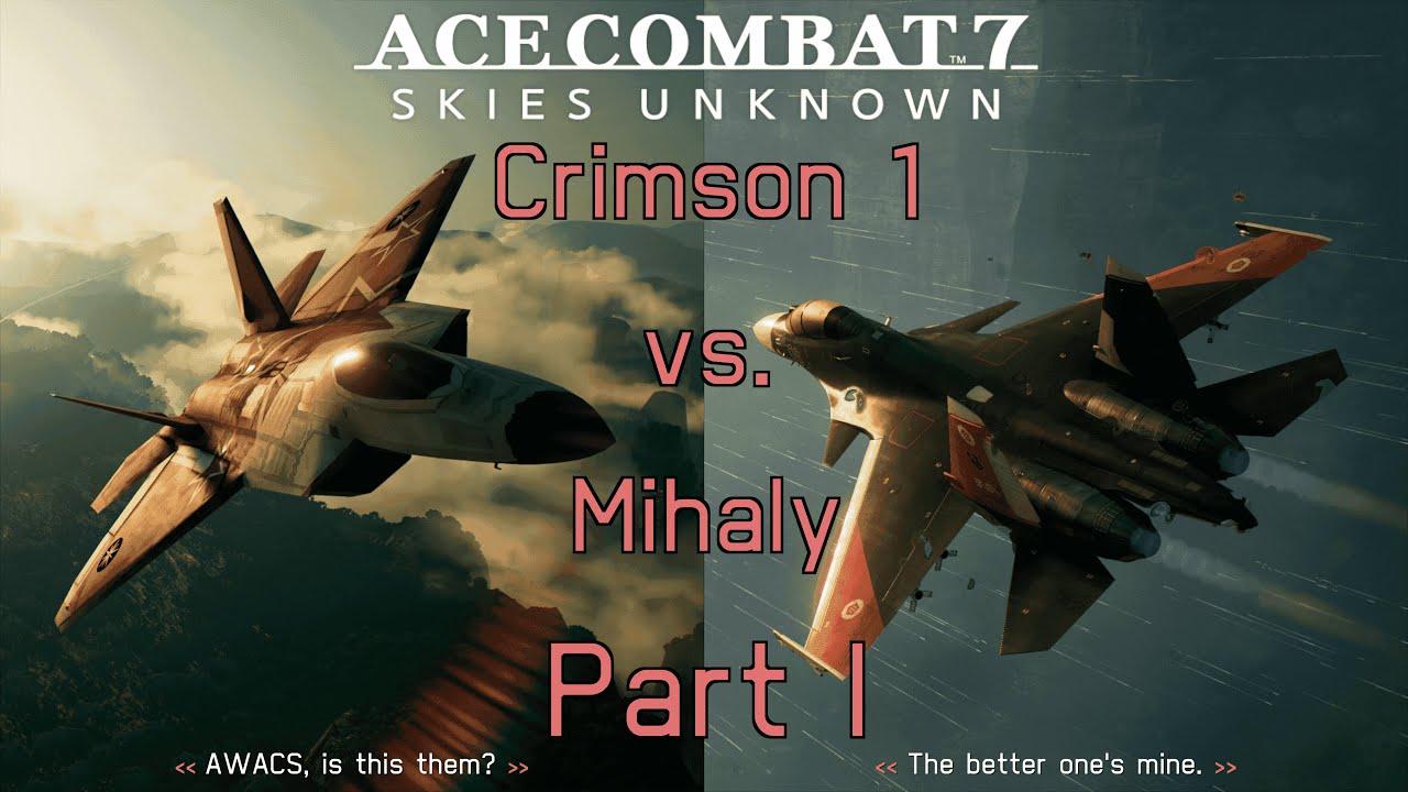 Ace Combat 7: Skies Unknown | Crimson 1 vs. Mihaly | Part I | F-22A Raptor