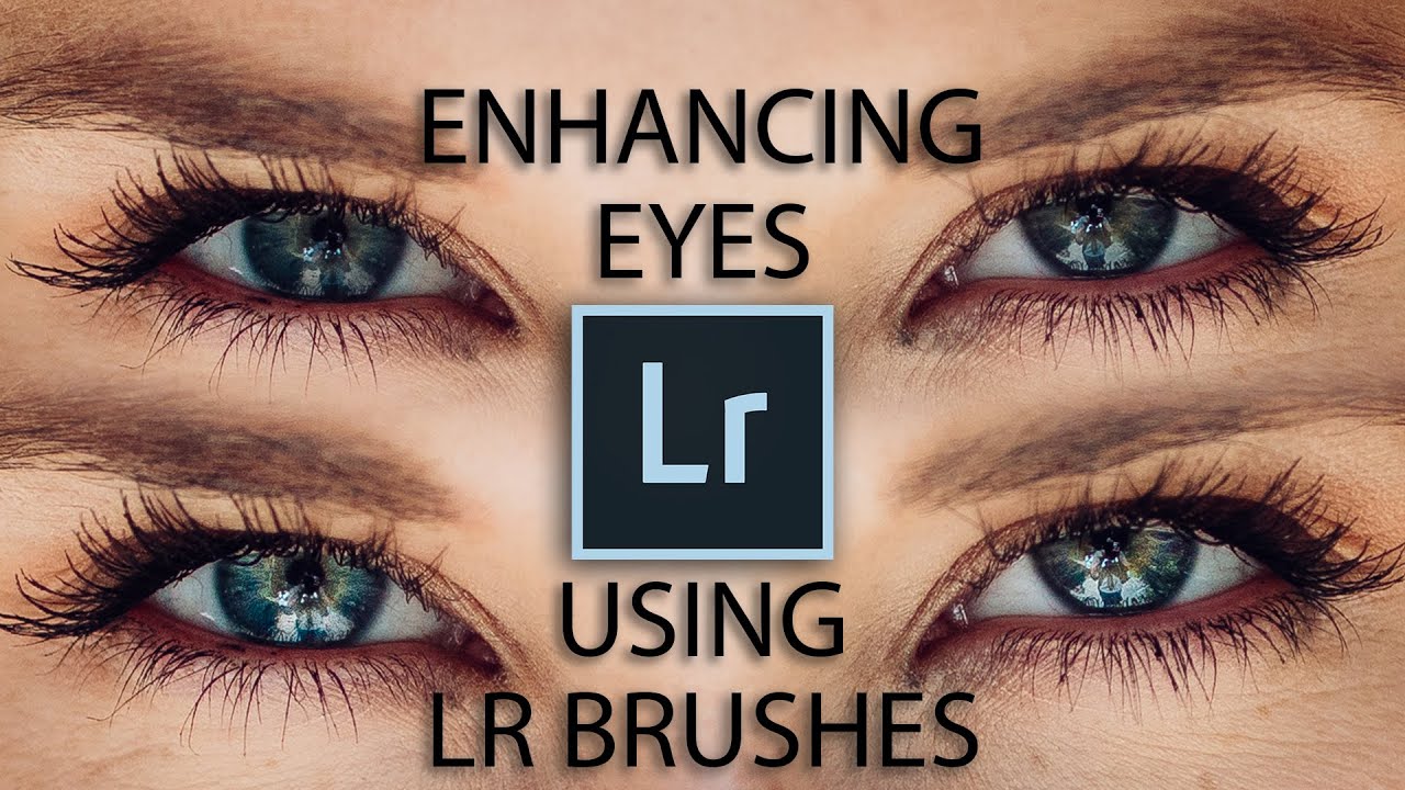 HOW TO Enhance Eyes Using Lightroom Brushes