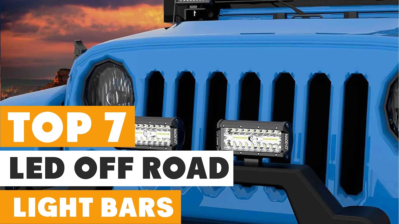Top 7 LED Off-Road Light Bars: Ultimate Night-Time Driving Guide!