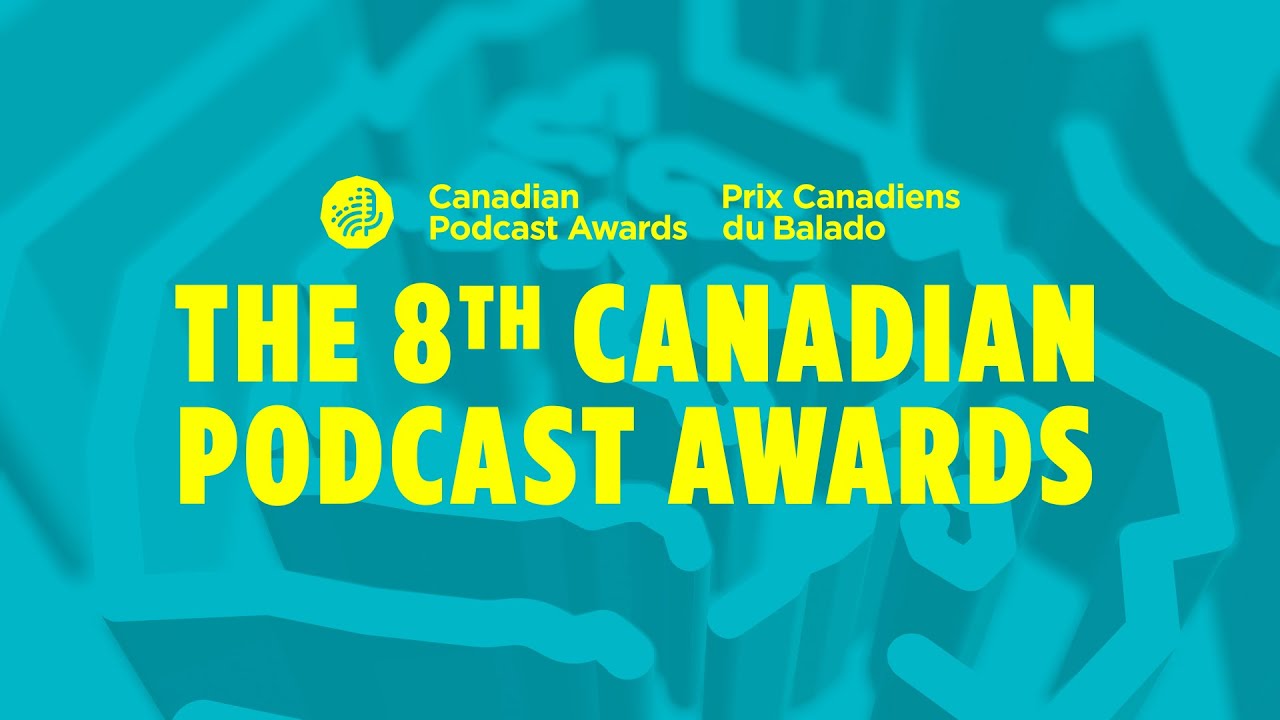 8th Annual Canadian Podcast Awards