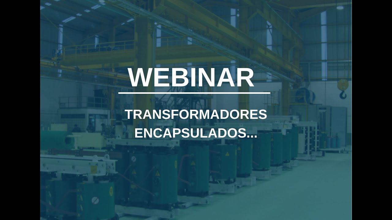 WEBINAR - TRANSFORMADORES ENCAPSULADOS