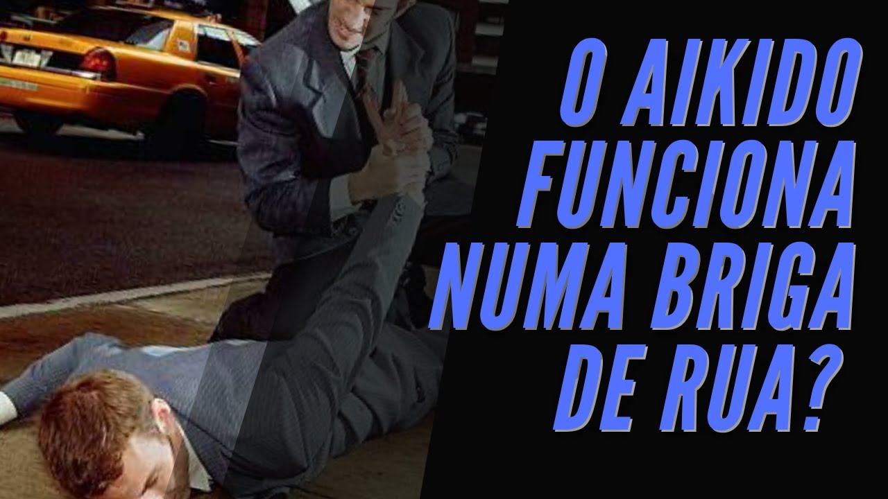 Does Aikido work in a street fight? O Aikido &eacute; eficiente em uma briga de rua?
