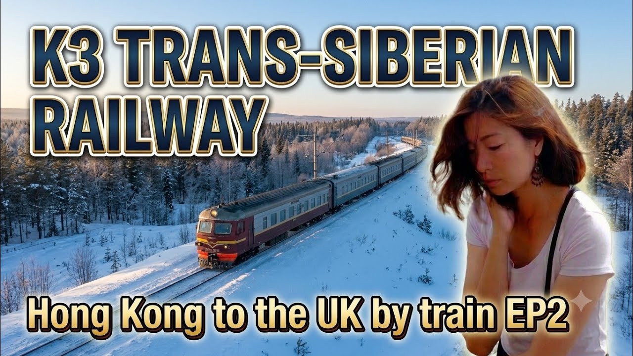 Trans Siberian 【Beijing to Moscow】Hk to UK no plane@ EP 2