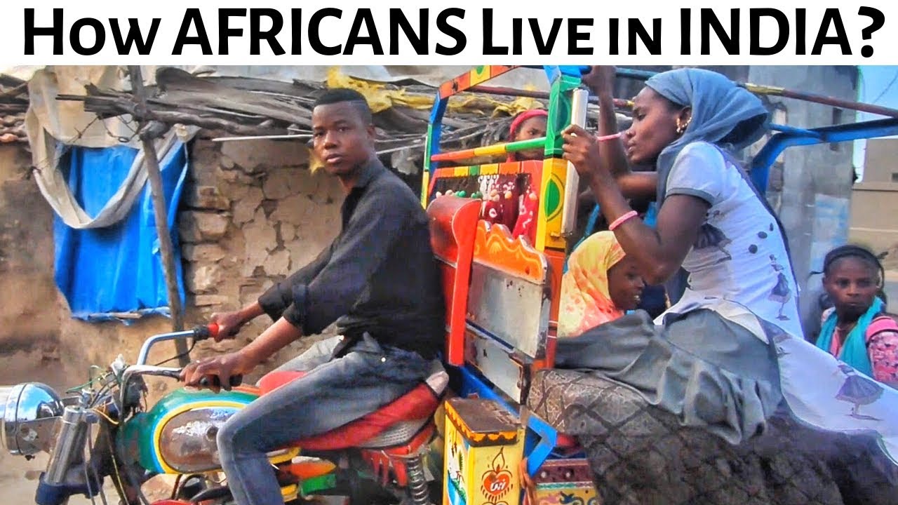 HOW AFRICANS LIVE IN INDIA?