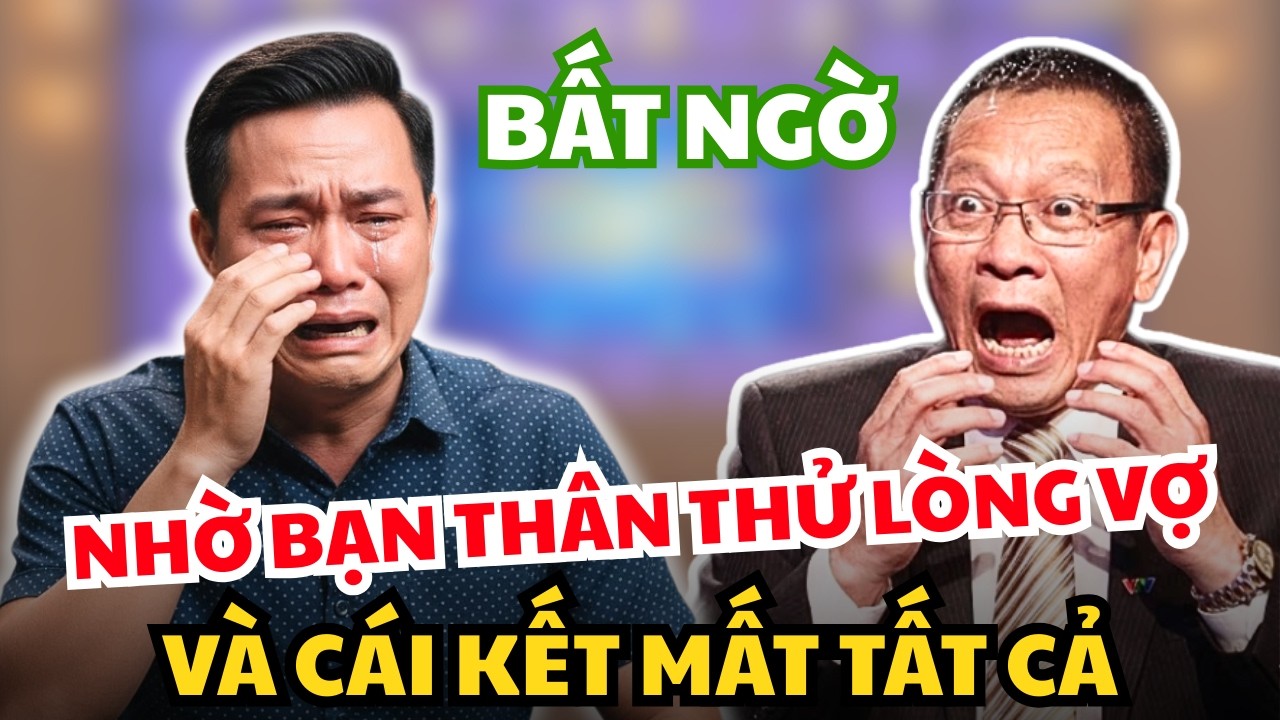 Nhờ Bạn Thân Thử Lòng Vợ… Nhưng Sự Thật Khiến Tôi Gục Ngã