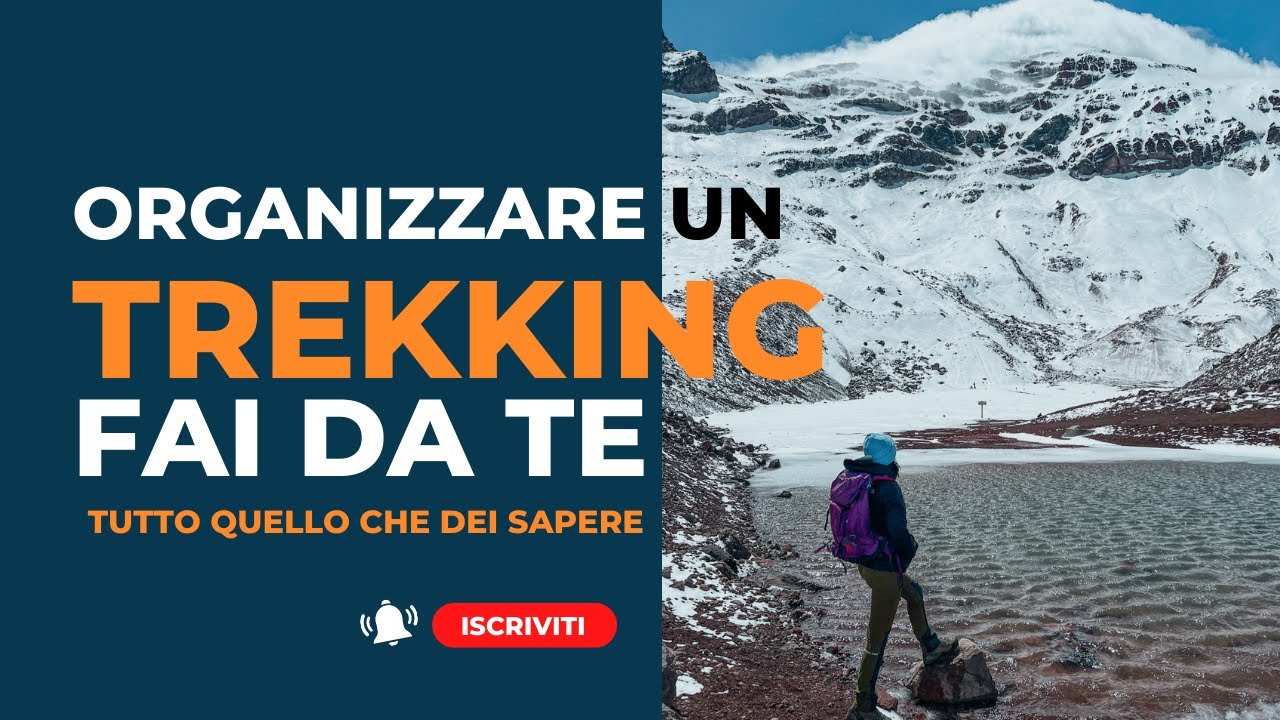 Come ORGANIZZARE un TREKKING  di più giorni FAI DA TE