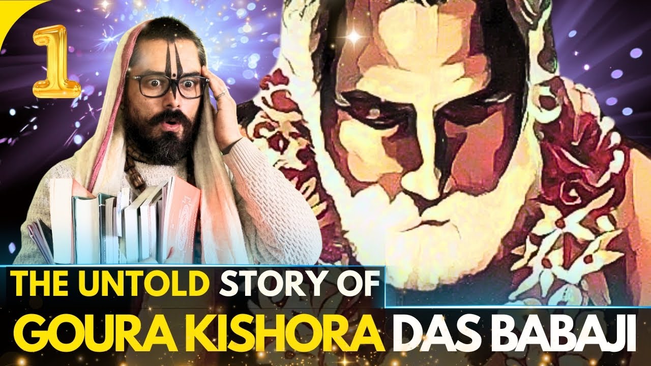 The Untold Story of Goura Kishora Das Babaji [ Part 1 ]