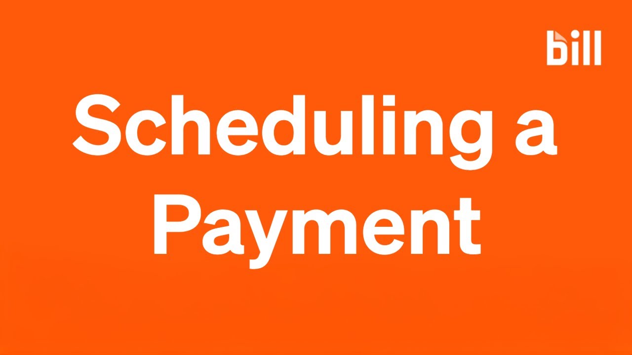 Scheduling a Payment | BILL